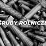 Śruby rolnicze