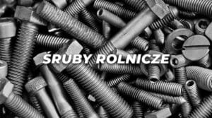 Śruby rolnicze